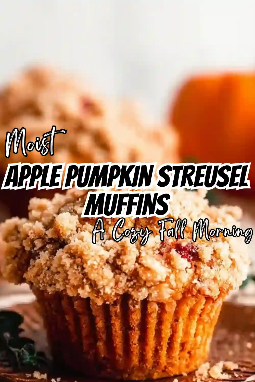 moist Apple Pumpkin Streusel Muffins