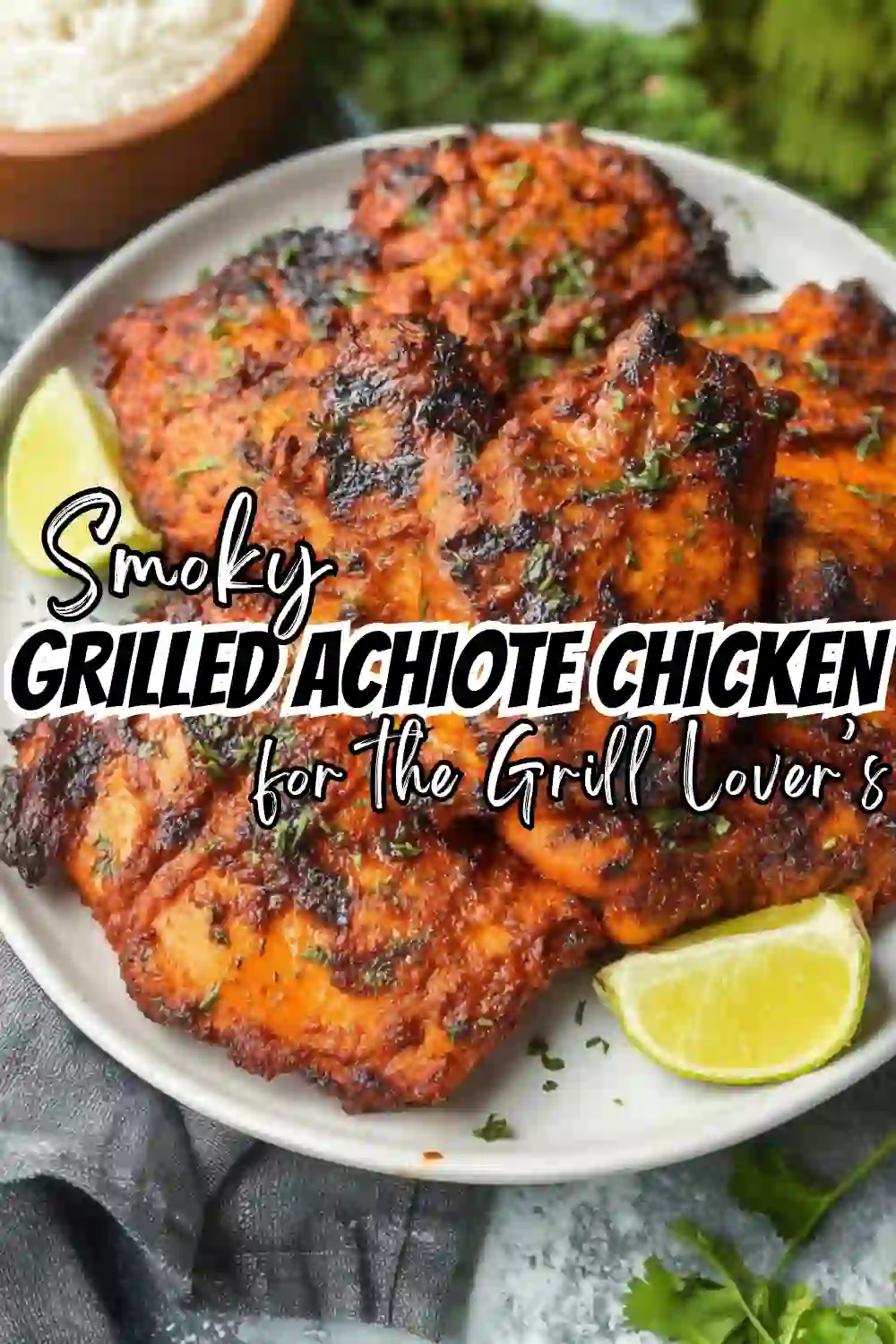 smoky Grilled Achiote Chicken