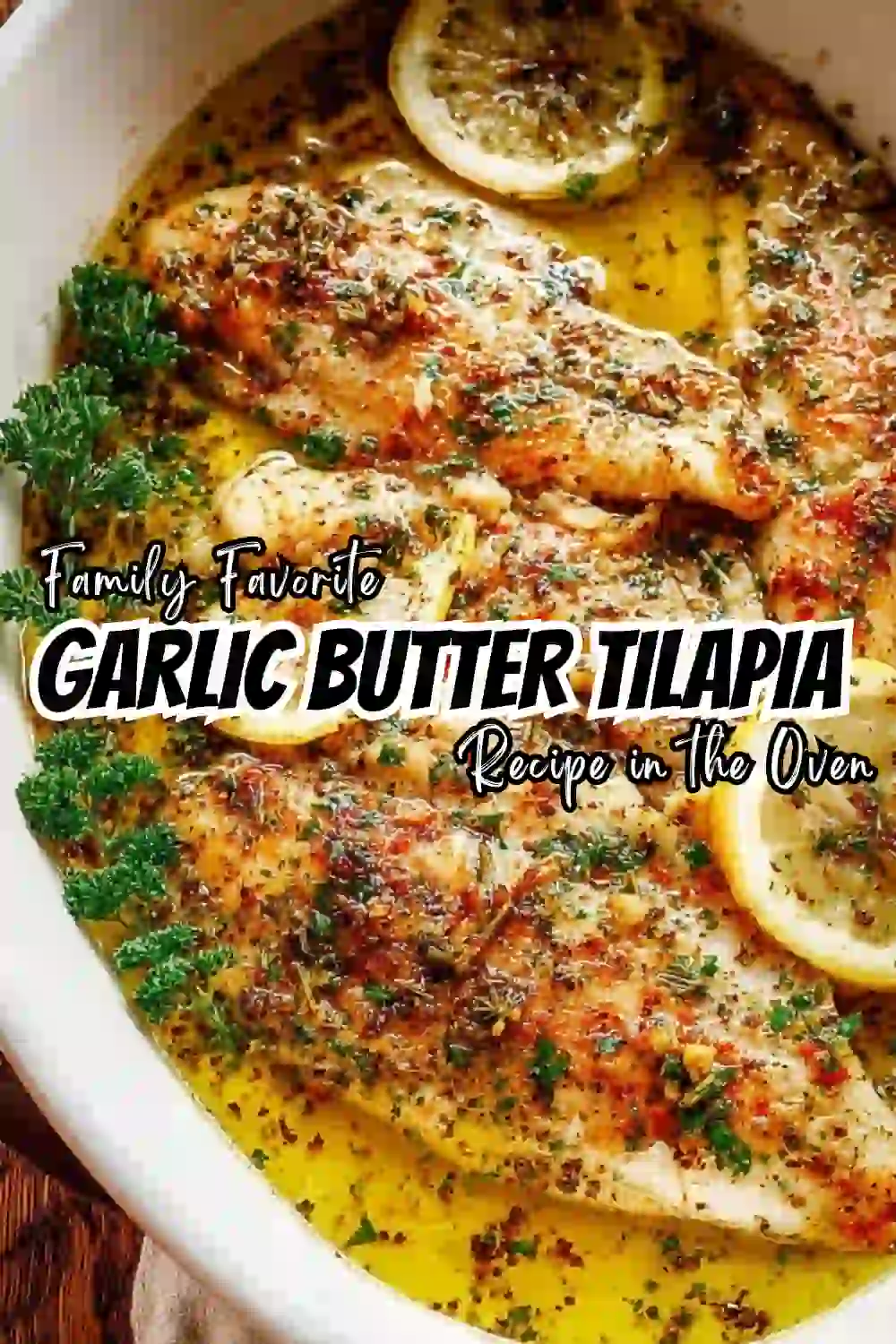 Garlic Butter Oven Baked Tilapia