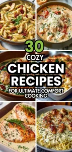 Delicious cozy chicken recipes for ultimate comfort cooking